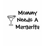 Mummy Needs A Margarita t-shirts