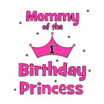 Mummy Of The 1st Birthday Princess! t-shirts