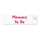 Mummy To Be bumper stickers