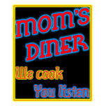 Mum's Diner We Cook You Listen Funny Neon t-shirts