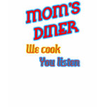 Mum's Diner We Cook You Listen Funny Neon t-shirts