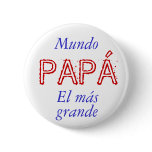 Mundo El más grande  PAPÁ  Button