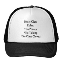 Music Class Rules No Phones No Talking No Class Cl Hats