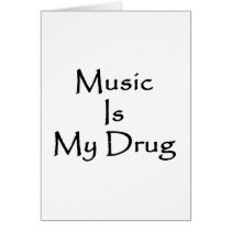 Music Is My Drug Cards