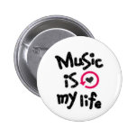 music is my life pinback button