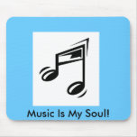 Music Is My Soul! Mouse Mats