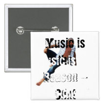 Music Is The Reason Pinback Button