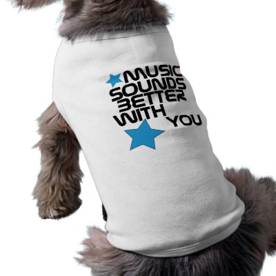 Music Sounds Better With You Pet Clothes by Risis_