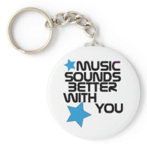 Music Sounds Better With You Keychain