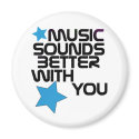 Music Sounds Better With You magnets