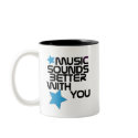 Music Sounds Better With You mugs