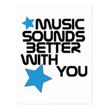 Music Sounds Better With You Post Cards