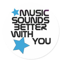 Music Sounds Better With You Round Stickers