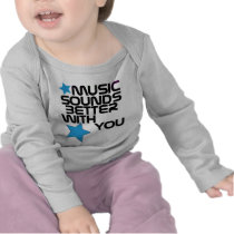 Music Sounds Better With You Tees