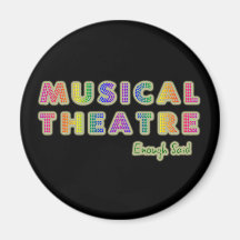 Musical Theatre Enough Said Magnet