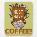 Must Have Coffee mousepads