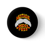 Mustache Rides Free Black Pinback Buttons