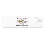 Mutant Genes For A Longer Life bumper stickers