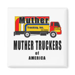 Muther Truckin' magnets