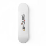 Muttley Crue Skateboard
