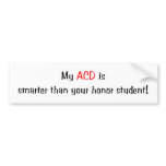 My ACD is smarter... Bumper Sticker bumper stickers