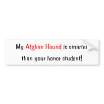 My Afghan Hound is smarter... Bumper Sticker