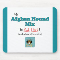 My Afghan Hound Mix is All That! Mouse Pad