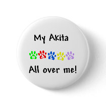 My Akita Walks All over Me Button