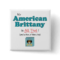 My American Brittany is All That! Pin
