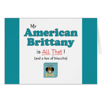 My American Brittany is All That! Card