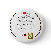 My American Brittany Loves Peanut Butter Pins