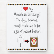 My American Brittany Loves Peanut Butter Mousemat