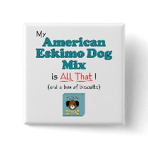 My American Eskimo Dog is All That! Pinback Buttons