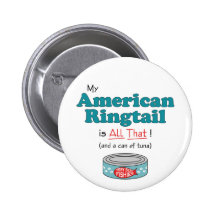 My American Ringtail is All That! Funny Kitty Button
