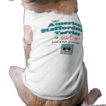 My American Staffordshire Terrier is All That! Pet Tshirt