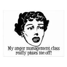 My Anger Management Class Really Pisses Me Off! Post Card