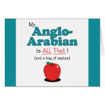 My Anglo-Arabian is All That! Funny Horse Cards