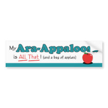 My Ara-Appaloosa is All That! Funny Horse Bumper Sticker