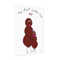 My Aunt Loves Me Wrapped Canvas Canvas Print