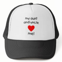 My Aunt & Uncle love me Trucker Hat