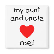 My Aunt & Uncle love me Refrigerator Magnets