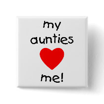 My Aunties Love Me Pins
