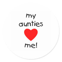 My Aunties Love Me Round Stickers