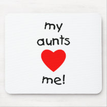 My Aunts Love Me Mouse Mat