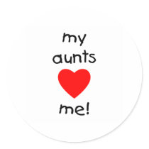 My Aunts Love Me Round Sticker