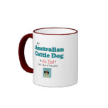 My Australian Cattle Dog is All That! Mugs