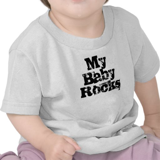 My Baby Rocks funny slogan Baby TShirt Zazzle