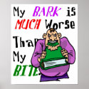 My Bark is Much Worse Than My Bite posters