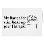 My Bartender Can Beat Up Your Therapist Card