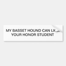 MY BASSET HOUND CAN LICK YOUR HONOR STUDENT BUMPER STICKERS